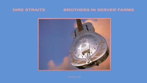 Dire-Straits-Brothers-In-Server-Farms